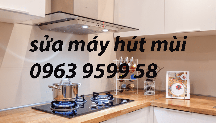 Sửa máy hút mùi